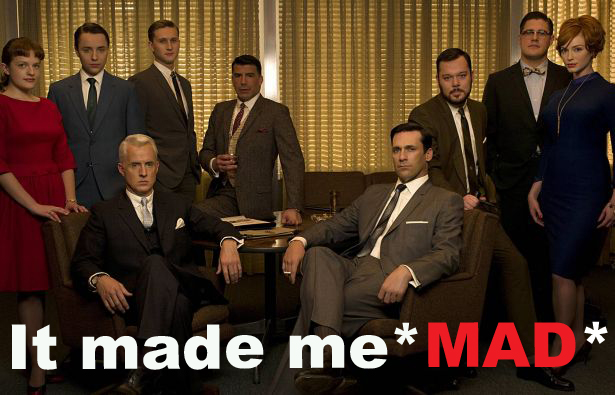 mad-men-made-me-mad